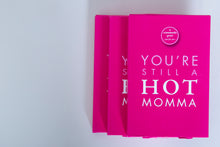 YOURE STILL A HOT MAMA THONG